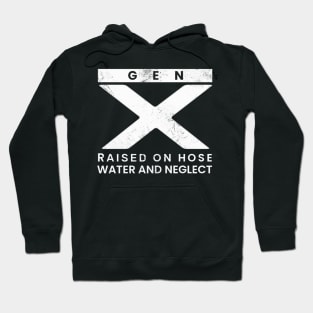 GEN X Raised On Hose Water And Neglect Hoodie